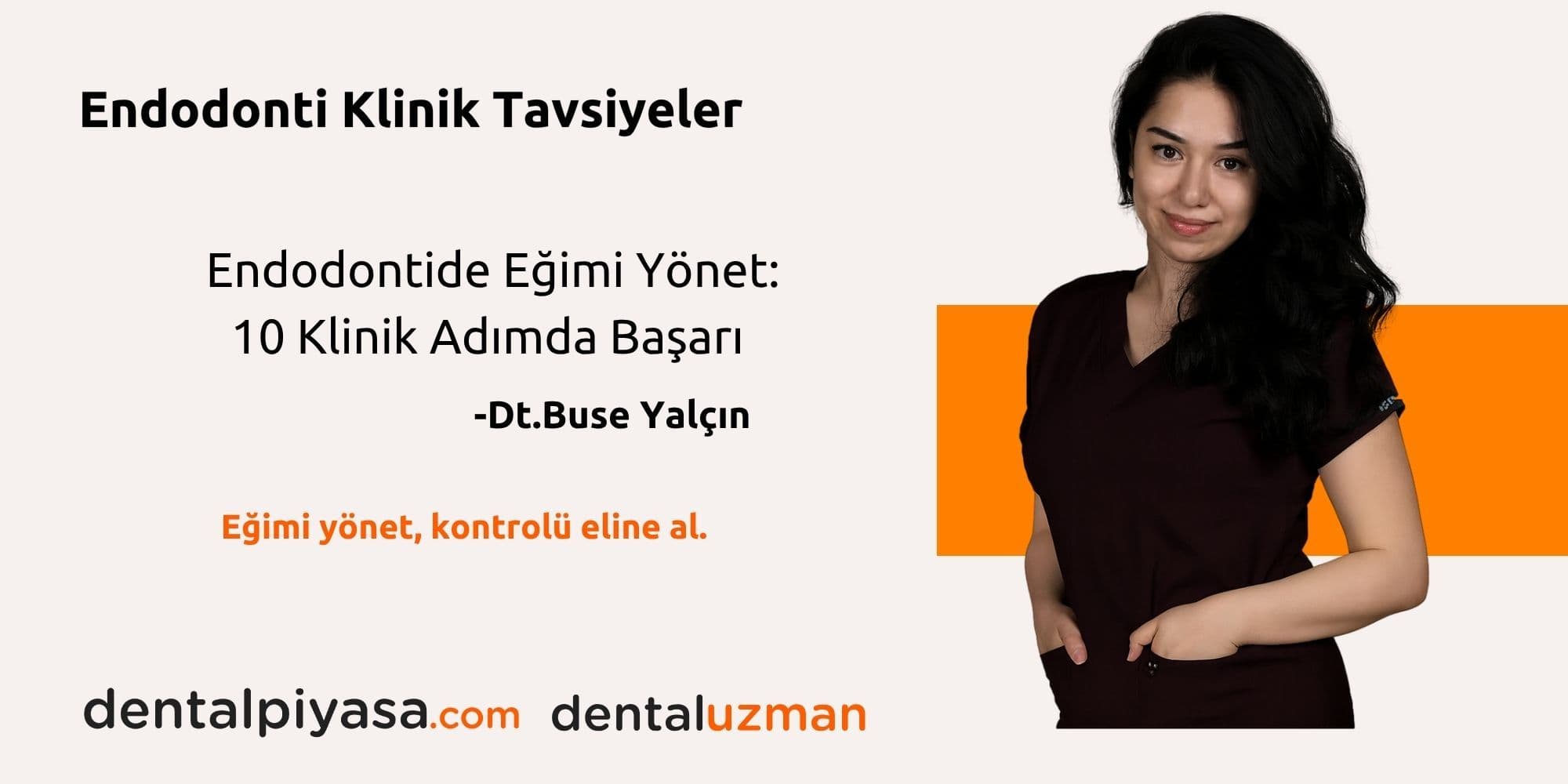 Endodontide Eğimi Yönet: 10 Klinik Adımda Başarı - Dt.Buse Yalçın